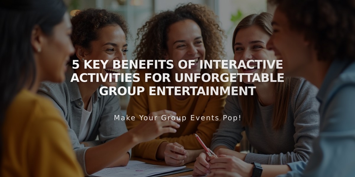 5 Key Benefits of Interactive Activities for Unforgettable Group Entertainment