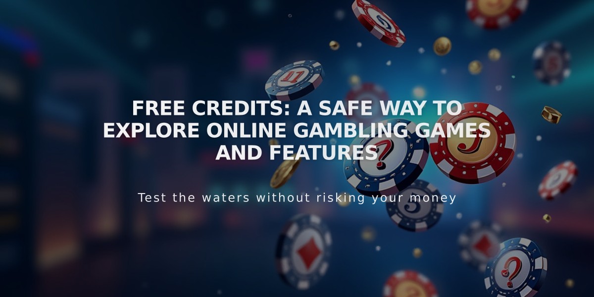 Free Credits: A Safe Way to Explore Online Gambling Games and Features