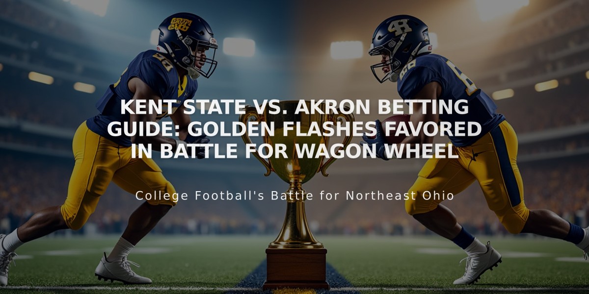 Kent State vs. Akron Betting Guide: Golden Flashes Favored in Battle for Wagon Wheel