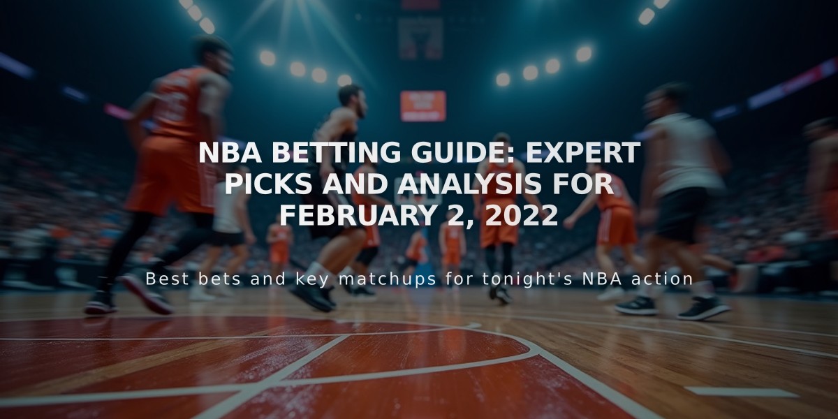 NBA Betting Guide: Expert Picks and Analysis for February 2, 2022