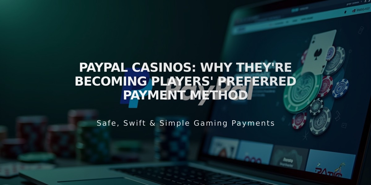 PayPal Casinos: Why They're Becoming Players' Preferred Payment Method