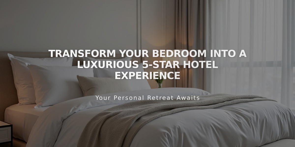 Transform Your Bedroom into a Luxurious 5-Star Hotel Experience