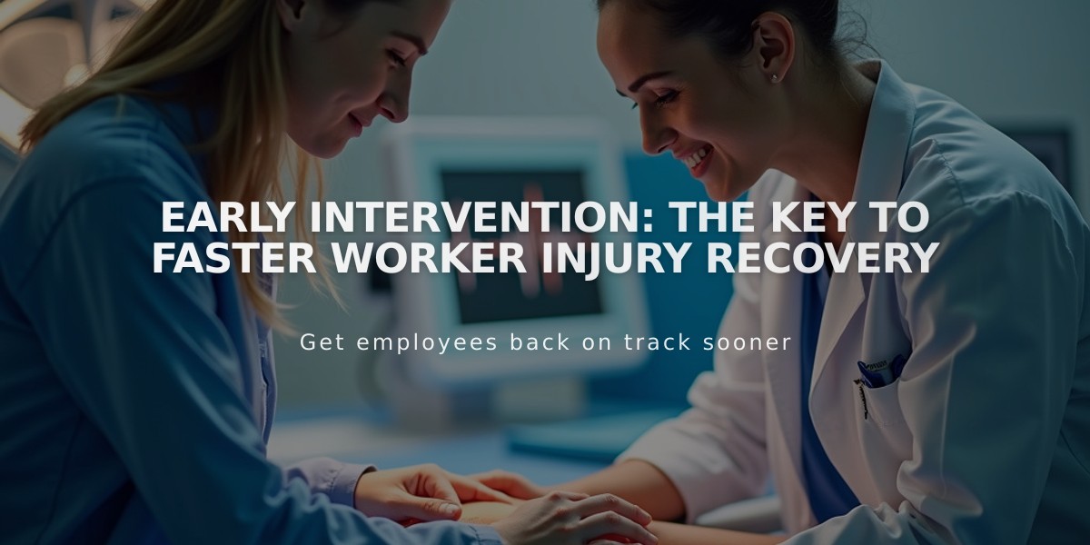 Early Intervention: The Key to Faster Worker Injury Recovery