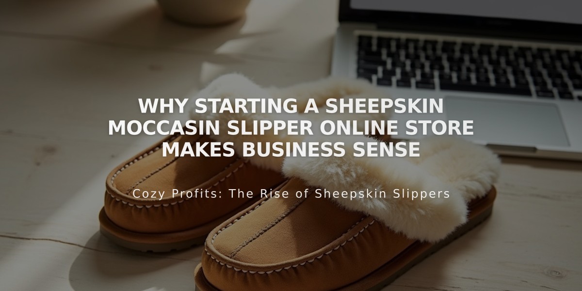 Why Starting a Sheepskin Moccasin Slipper Online Store Makes Business Sense