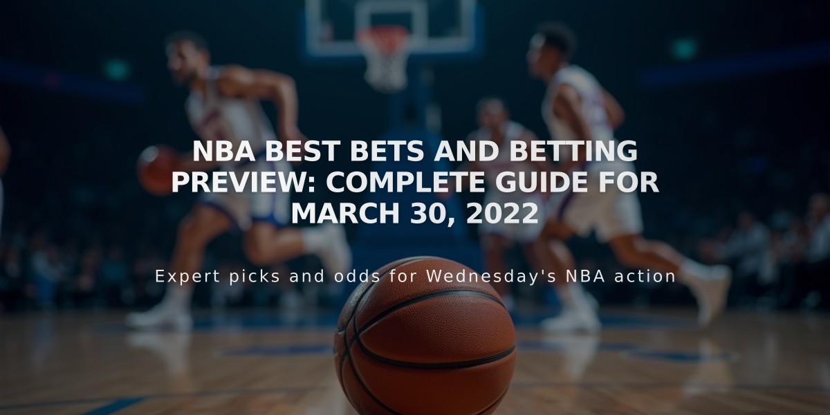 NBA Best Bets and Betting Preview: Complete Guide for March 30, 2022