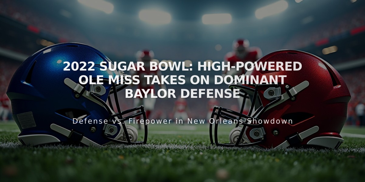 2022 Sugar Bowl: High-Powered Ole Miss Takes On Dominant Baylor Defense