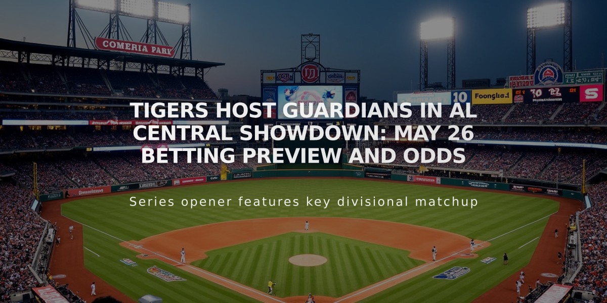 Tigers Host Guardians in AL Central Showdown: May 26 Betting Preview and Odds