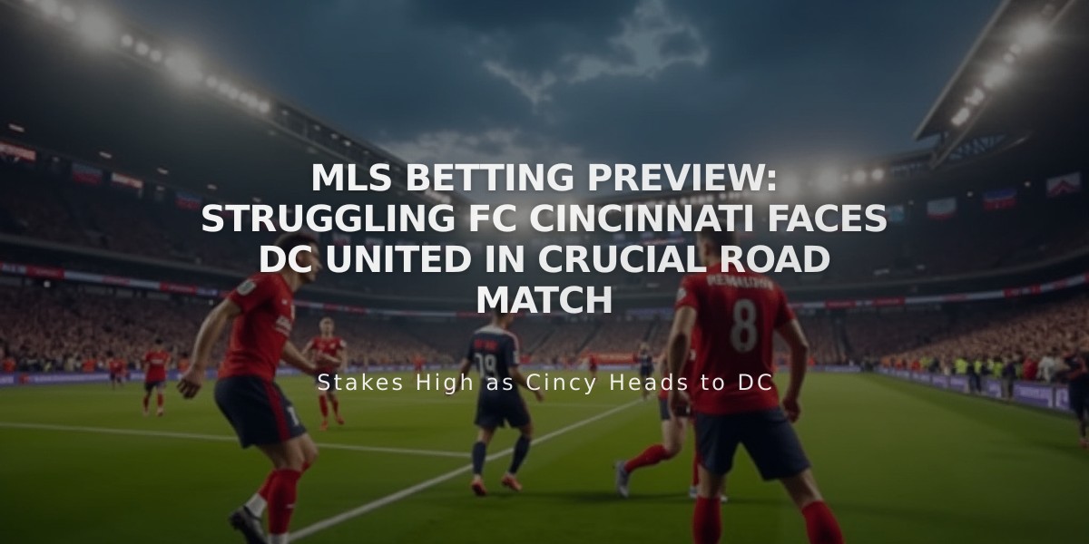 MLS Betting Preview: Struggling FC Cincinnati Faces DC United in Crucial Road Match