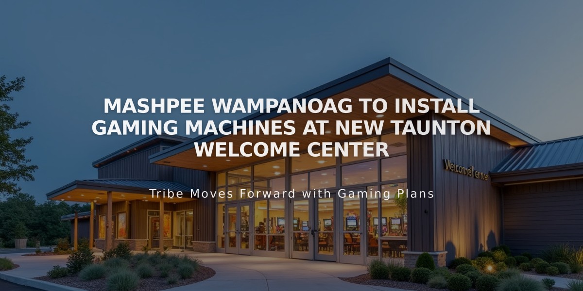 Mashpee Wampanoag to Install Gaming Machines at New Taunton Welcome Center