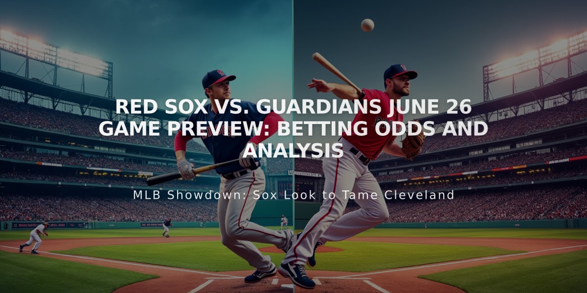 Red Sox vs. Guardians June 26 Game Preview: Betting Odds and Analysis