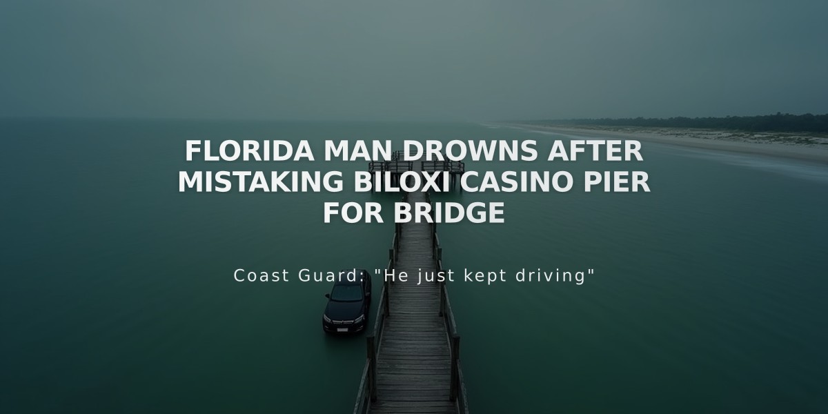 Florida Man Drowns After Mistaking Biloxi Casino Pier for Bridge