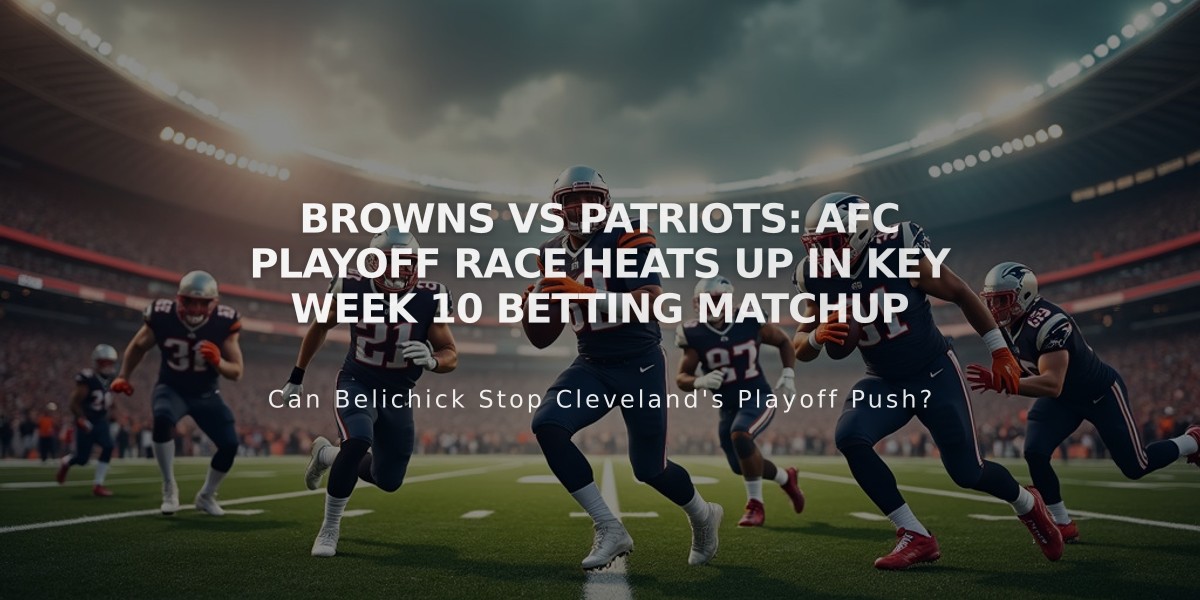 Browns vs Patriots: AFC Playoff Race Heats Up in Key Week 10 Betting Matchup