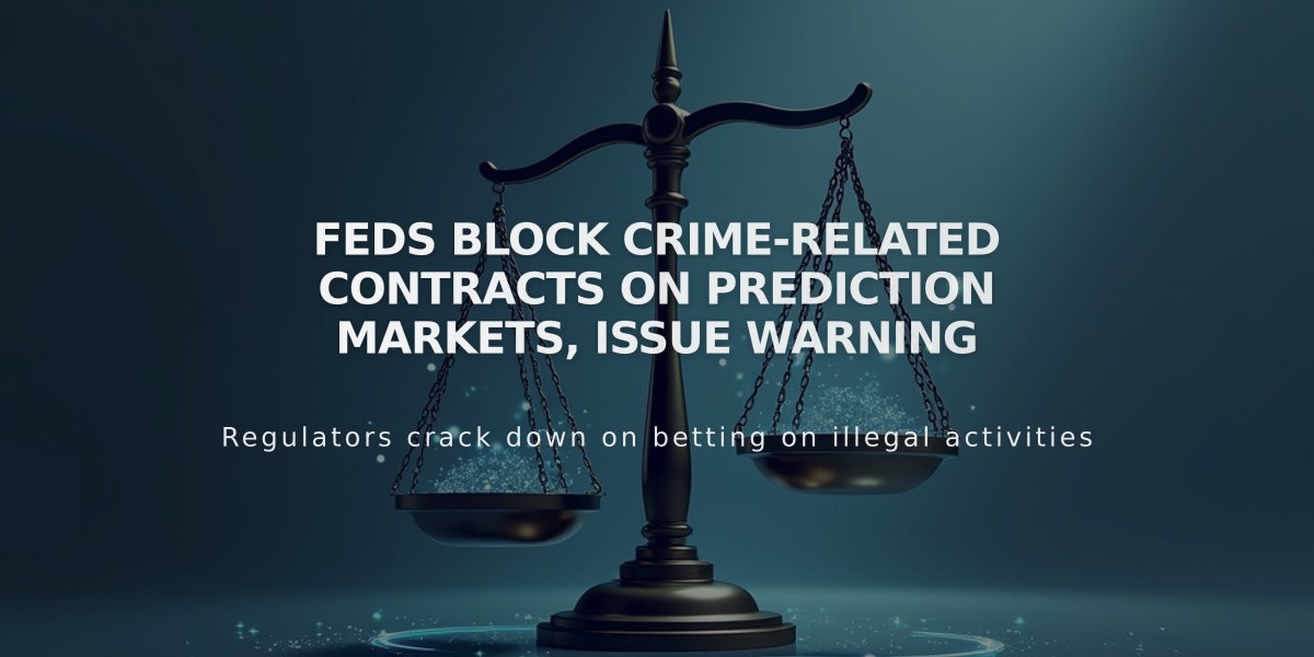 Feds Block Crime-Related Contracts on Prediction Markets, Issue Warning