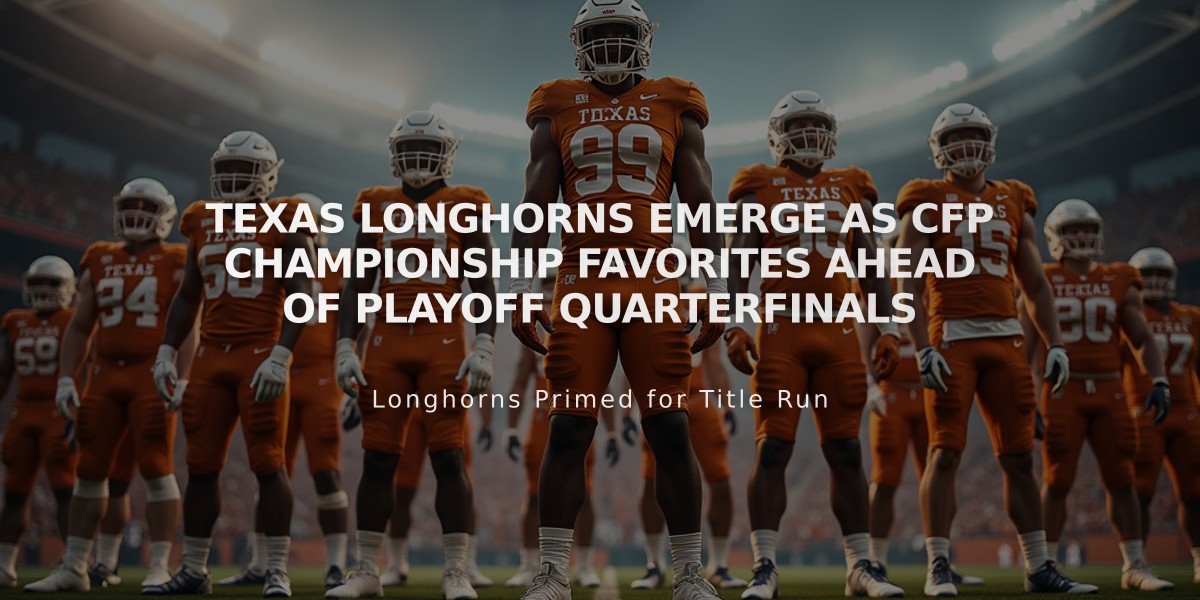 Texas Longhorns Emerge as CFP Championship Favorites Ahead of Playoff Quarterfinals