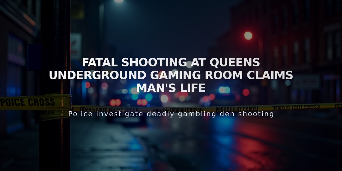 Fatal Shooting at Queens Underground Gaming Room Claims Man's Life