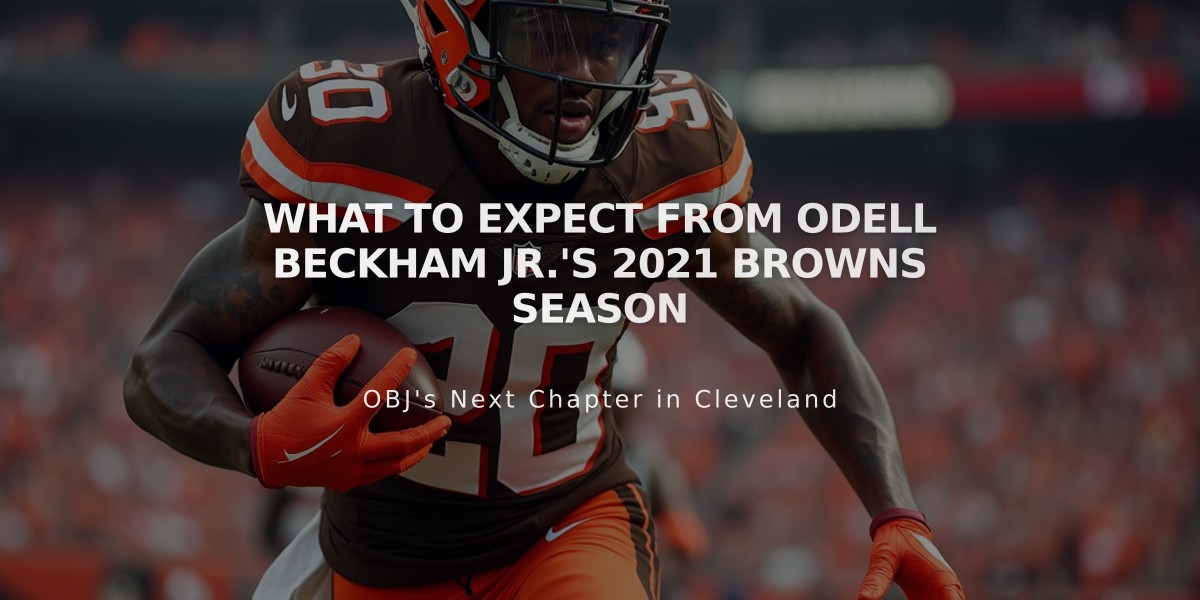 What to Expect from Odell Beckham Jr.'s 2021 Browns Season