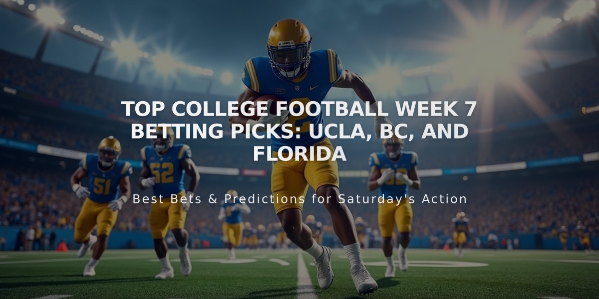 Top College Football Week 7 Betting Picks: UCLA, BC, and Florida