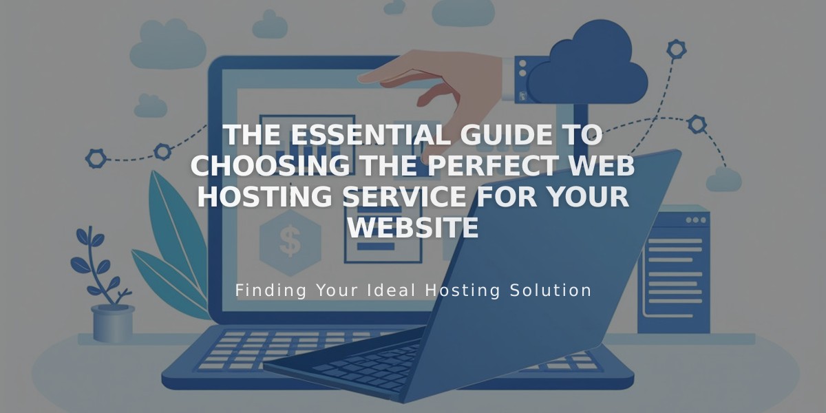 The Essential Guide to Choosing the Perfect Web Hosting Service for Your Website