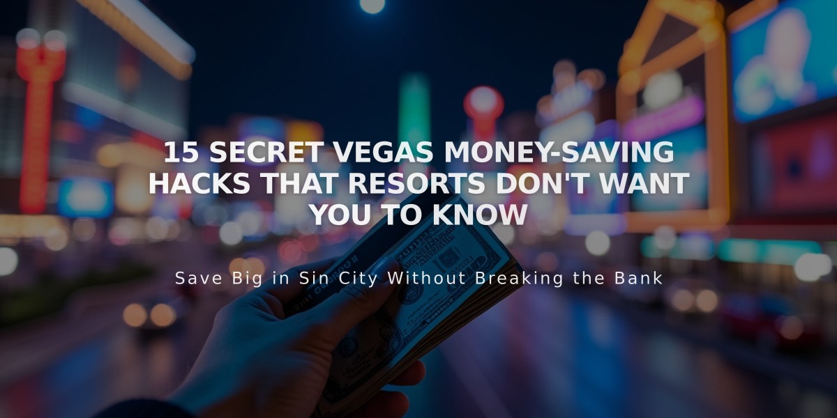 15 Secret Vegas Money-Saving Hacks That Resorts Don't Want You to Know