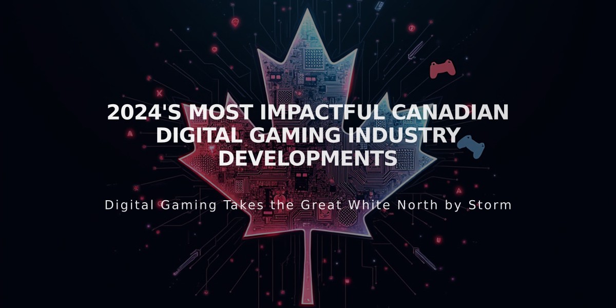 2024's Most Impactful Canadian Digital Gaming Industry Developments