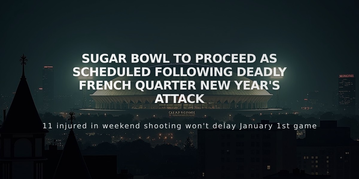 Sugar Bowl to Proceed as Scheduled Following Deadly French Quarter New Year's Attack