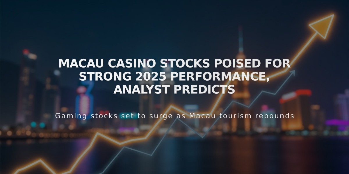 Macau Casino Stocks Poised for Strong 2025 Performance, Analyst Predicts