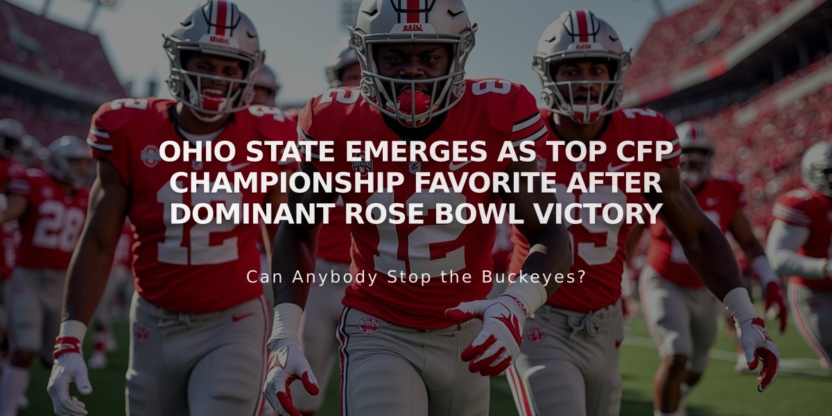 Ohio State Emerges as Top CFP Championship Favorite After Dominant Rose Bowl Victory