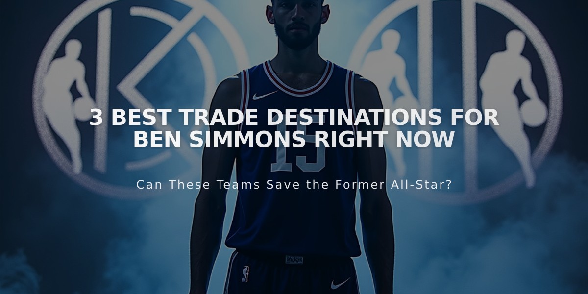 3 Best Trade Destinations for Ben Simmons Right Now