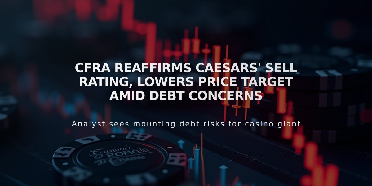 CFRA Reaffirms Caesars' Sell Rating, Lowers Price Target Amid Debt Concerns