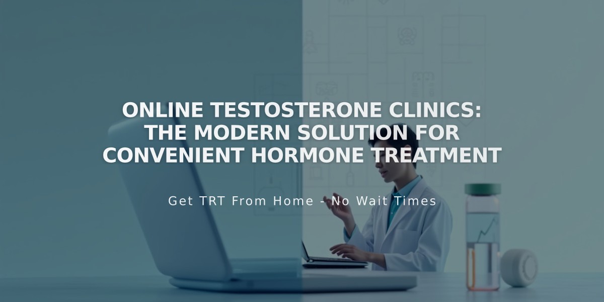 Online Testosterone Clinics: The Modern Solution for Convenient Hormone Treatment