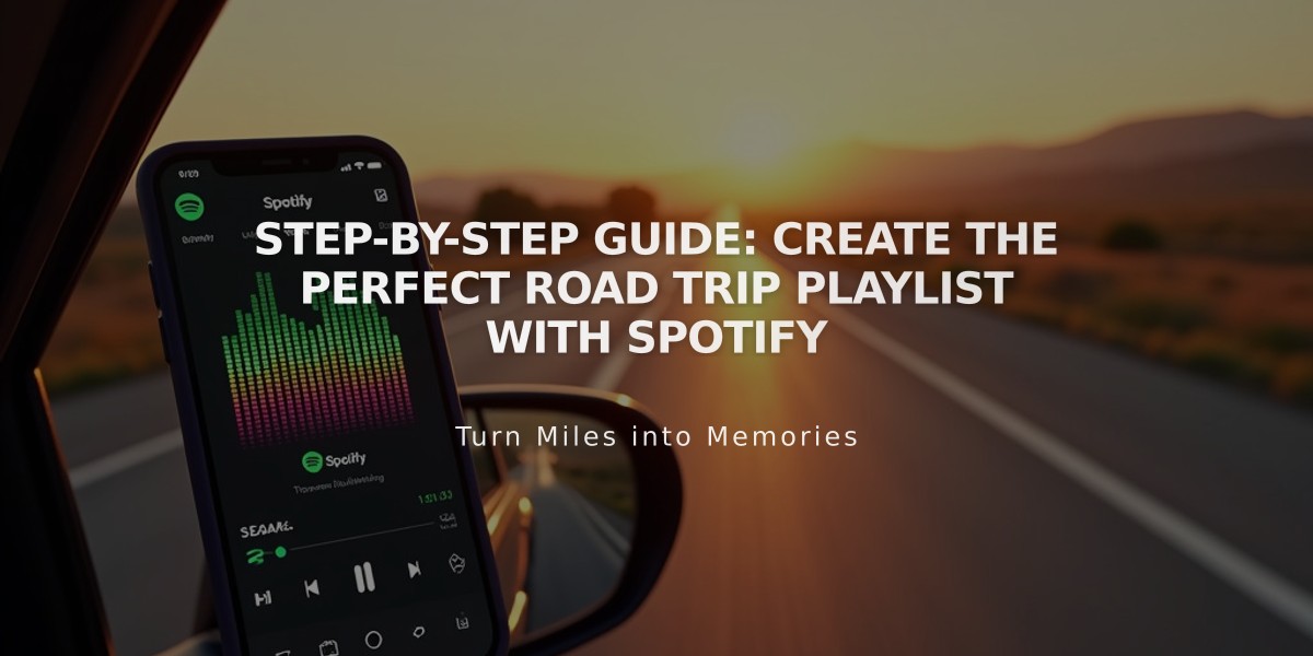 Step-by-Step Guide: Create the Perfect Road Trip Playlist with Spotify