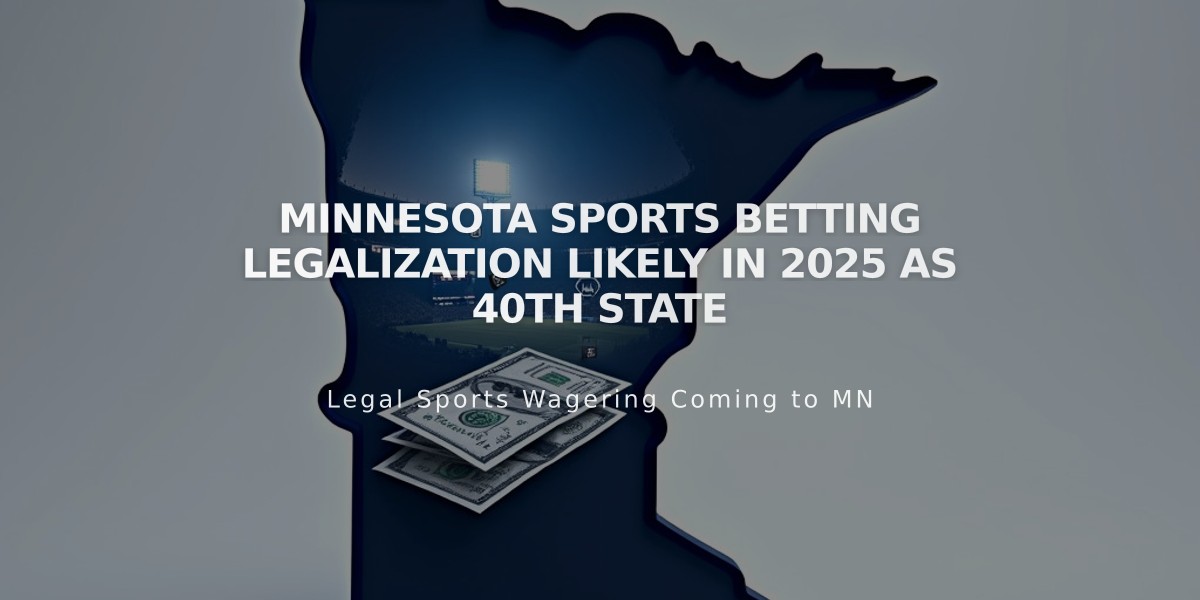 Minnesota Sports Betting Legalization Likely in 2025 as 40th State