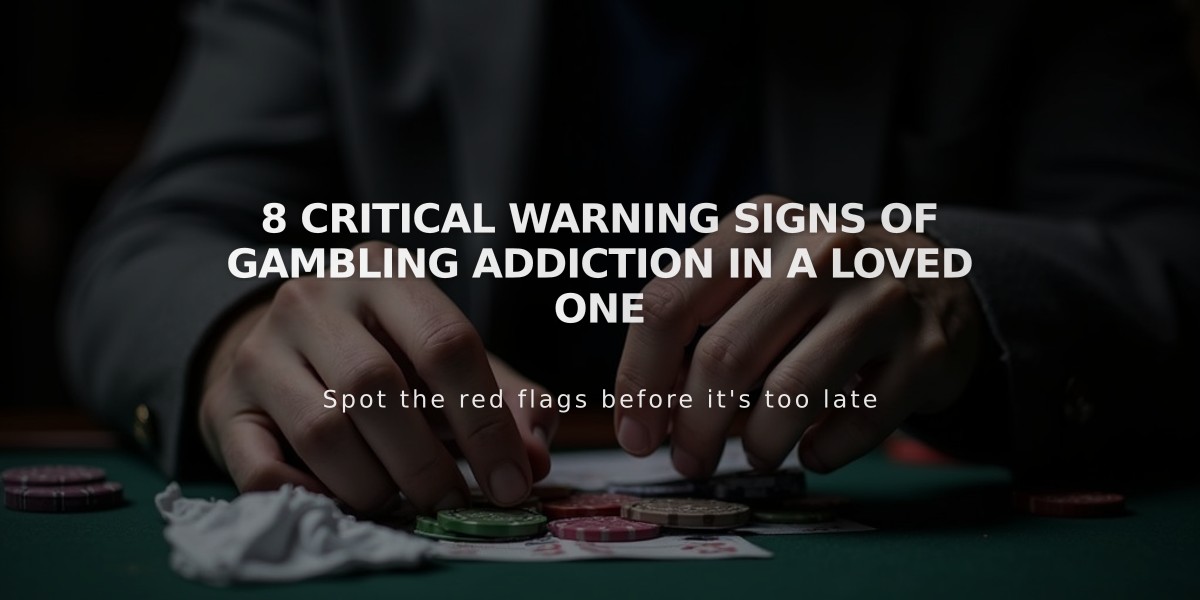 8 Critical Warning Signs of Gambling Addiction in a Loved One