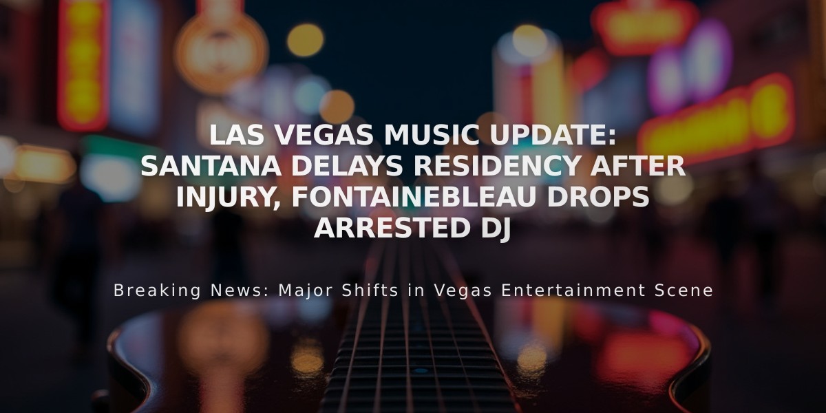 Las Vegas Music Update: Santana Delays Residency After Injury, Fontainebleau Drops Arrested DJ