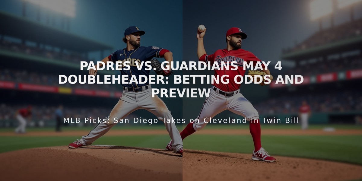 Padres vs. Guardians May 4 Doubleheader: Betting Odds and Preview