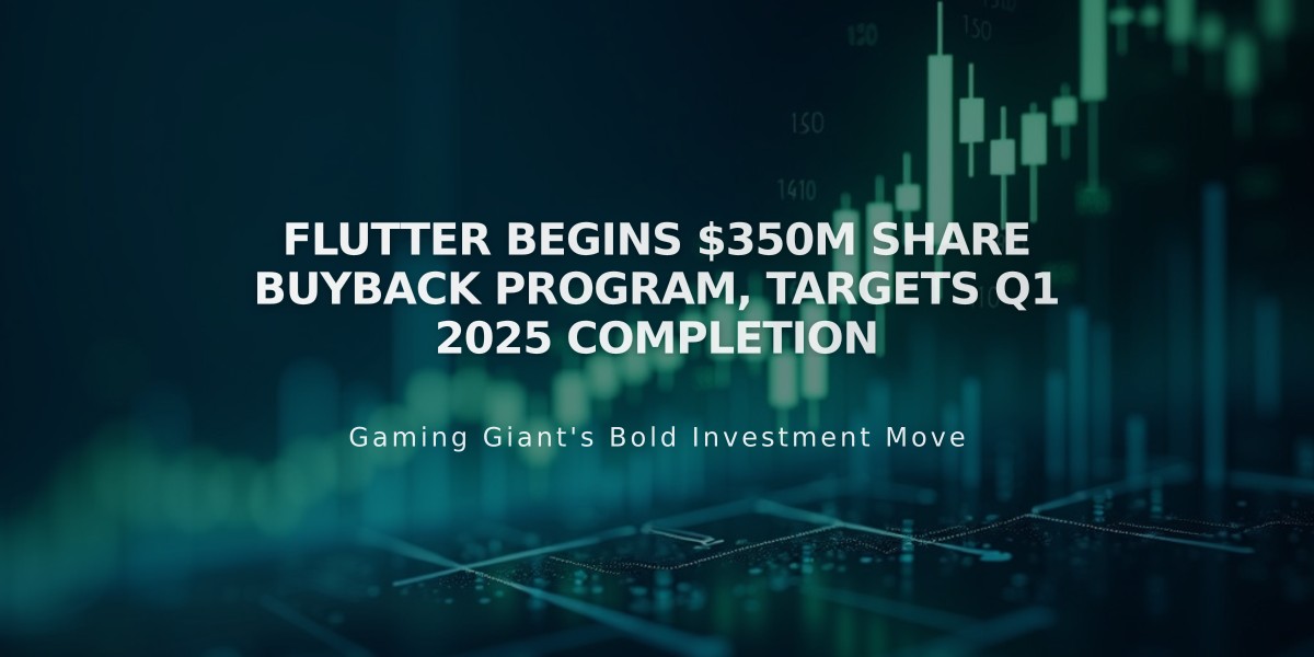 Flutter Begins $350M Share Buyback Program, Targets Q1 2025 Completion