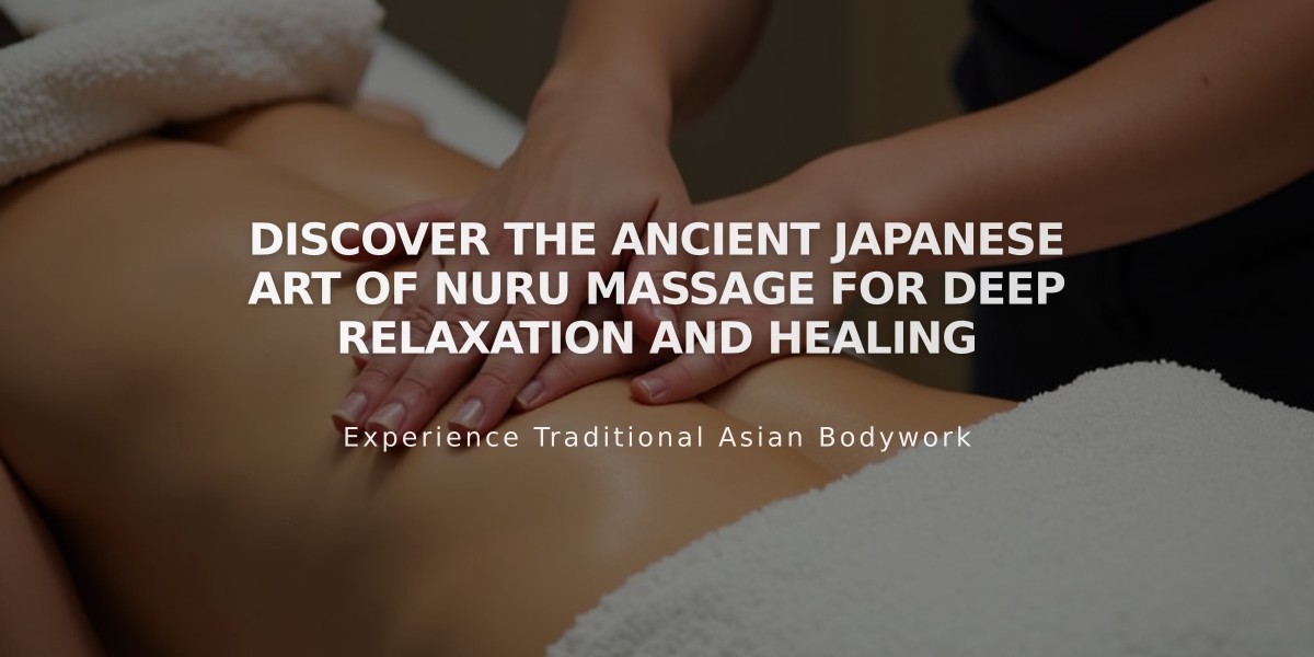 Discover the Ancient Japanese Art of Nuru Massage for Deep Relaxation and Healing