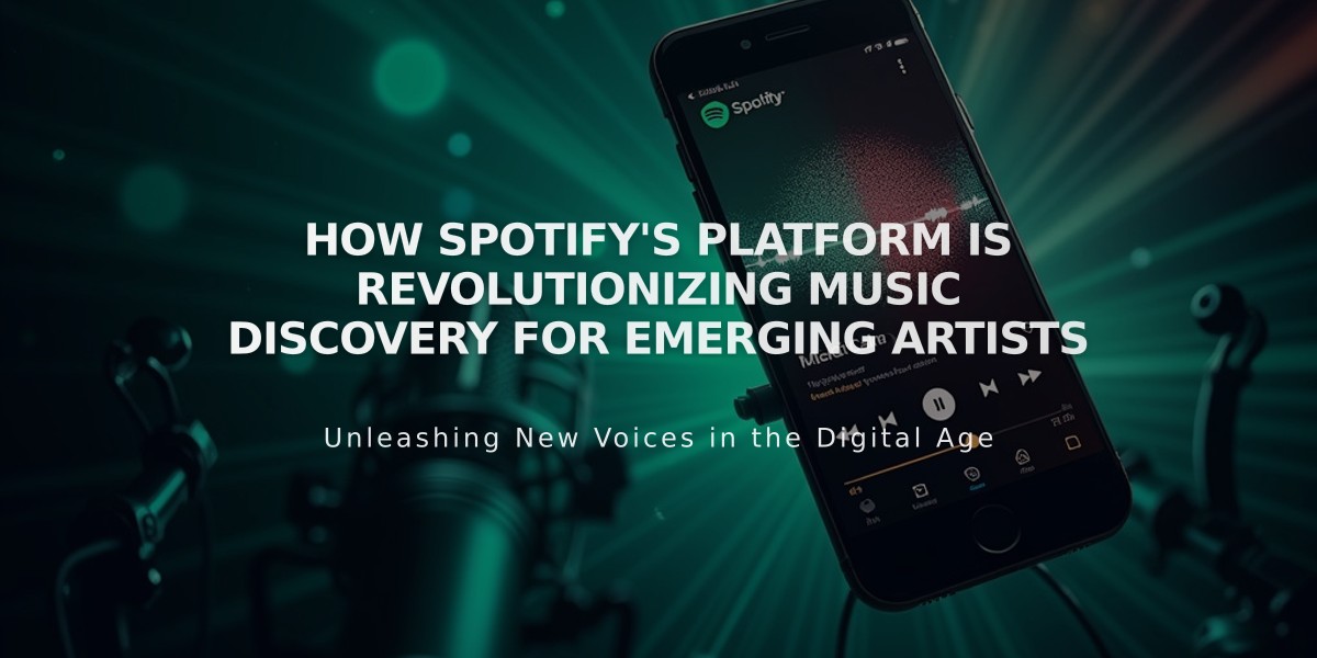 How Spotify's Platform is Revolutionizing Music Discovery for Emerging Artists