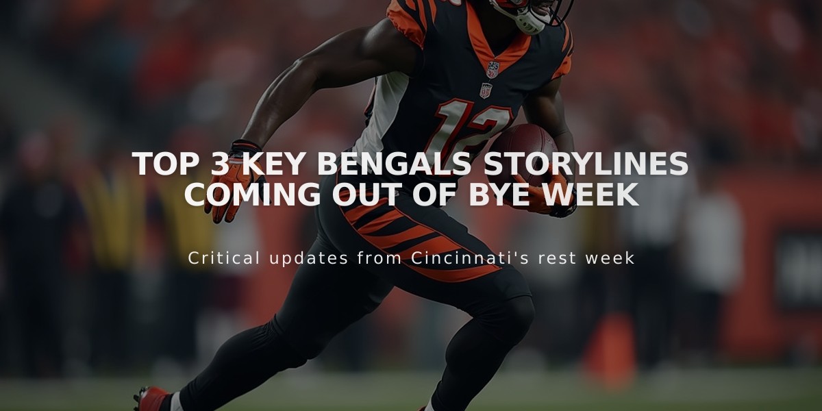 Top 3 Key Bengals Storylines Coming Out of Bye Week