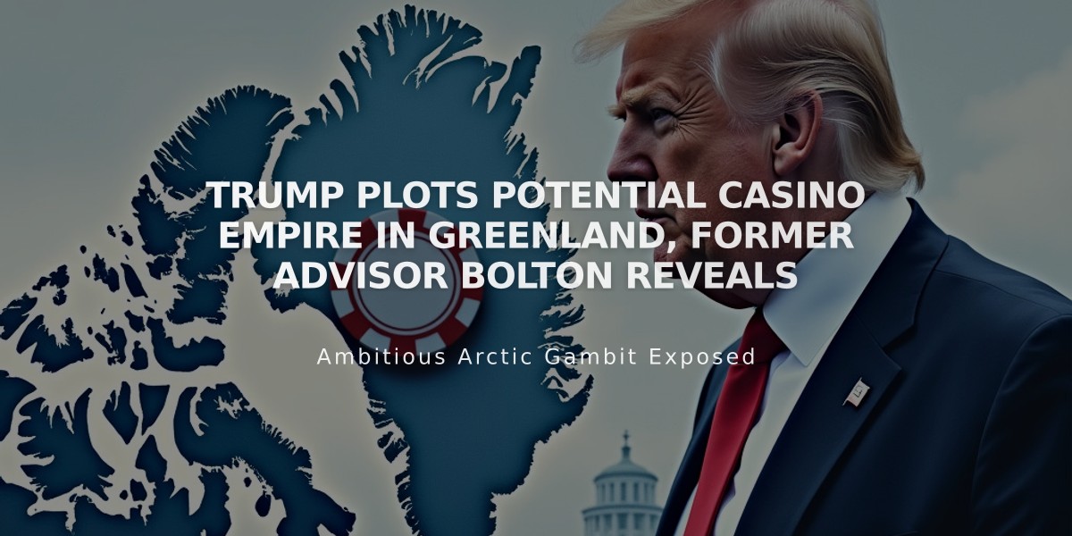 Trump Plots Potential Casino Empire in Greenland, Former Advisor Bolton Reveals