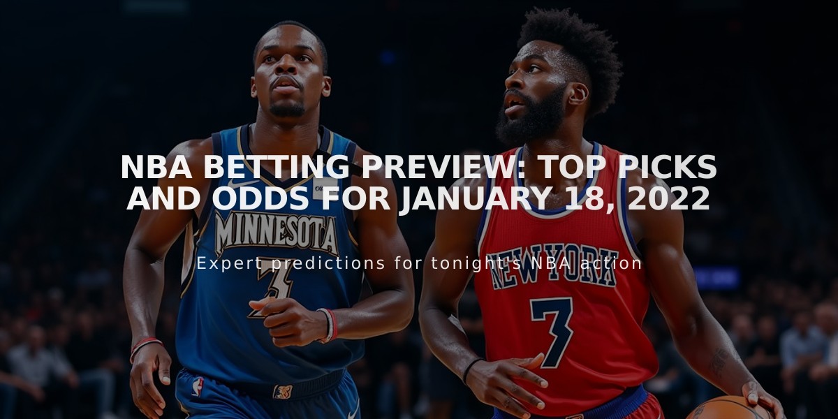 NBA Betting Preview: Top Picks and Odds for January 18, 2022