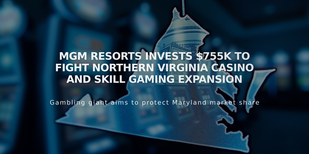 MGM Resorts Invests $755K to Fight Northern Virginia Casino and Skill Gaming Expansion