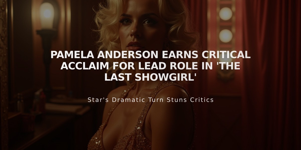 Pamela Anderson Earns Critical Acclaim for Lead Role in 'The Last Showgirl'