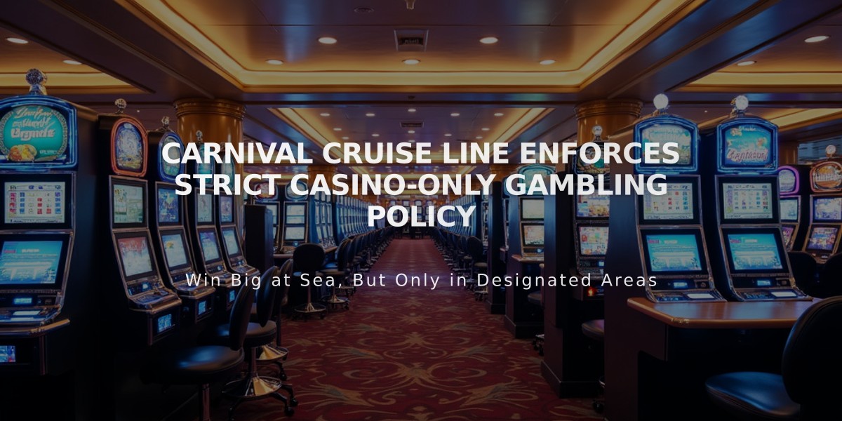 Carnival Cruise Line Enforces Strict Casino-Only Gambling Policy