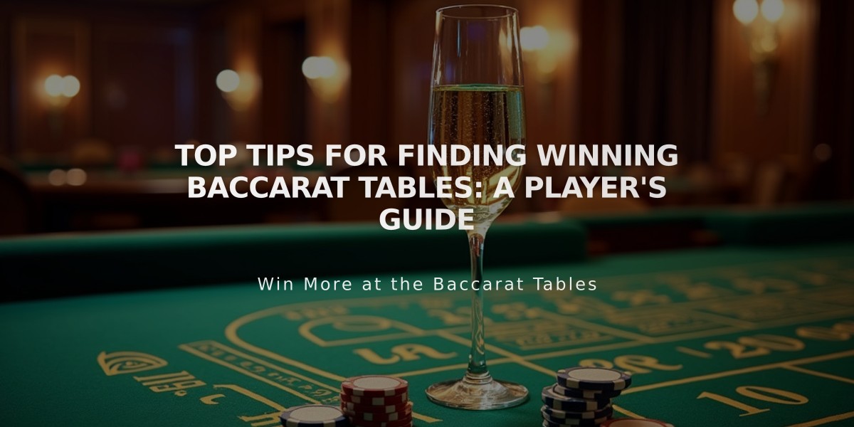 Top Tips for Finding Winning Baccarat Tables: A Player's Guide