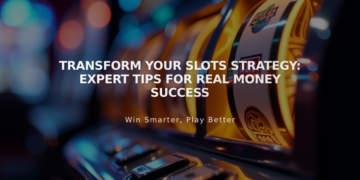 Transform Your Slots Strategy: Expert Tips for Real Money Success