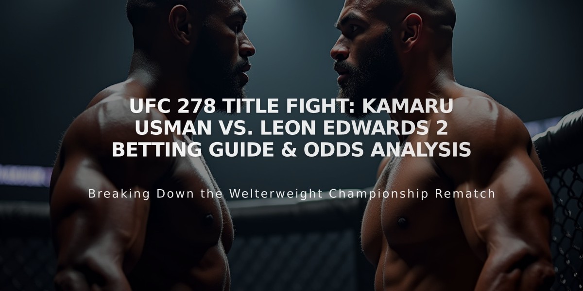 UFC 278 Title Fight: Kamaru Usman vs. Leon Edwards 2 Betting Guide & Odds Analysis