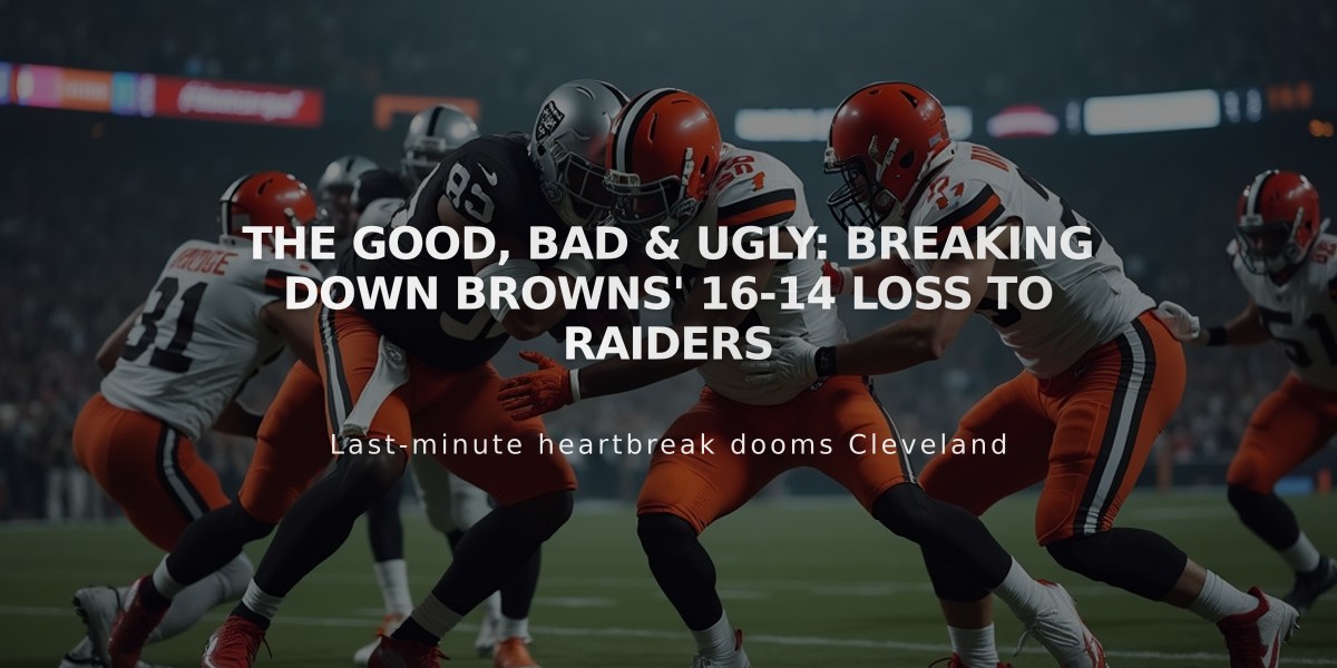 The Good, Bad & Ugly: Breaking Down Browns' 16-14 Loss to Raiders