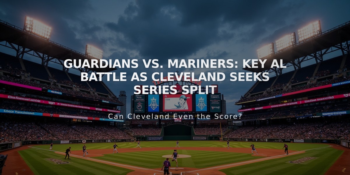 Guardians vs. Mariners: Key AL Battle as Cleveland Seeks Series Split