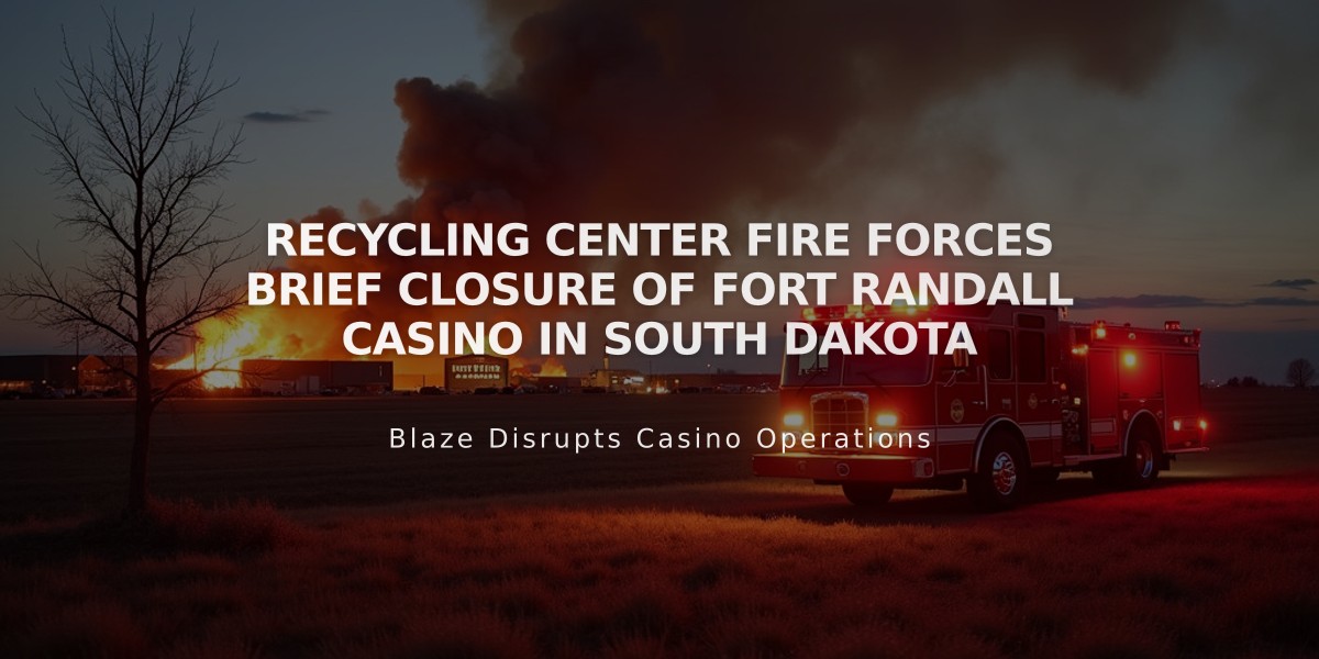 Recycling Center Fire Forces Brief Closure of Fort Randall Casino in South Dakota